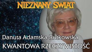 Danuta Adamska-Rutkowska - Kwantowa rzeczywistość