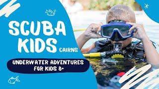 Scuba Kids - Underwater Adventures for kids 8+