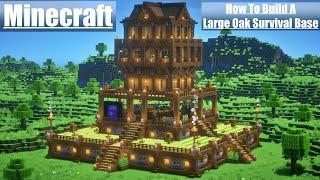 Minecraft  How to Build a Large Oak Survival Base