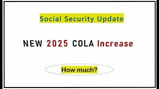 New 2025 Social Security COLA INCREASE Update How much?