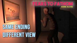 Same Ending - Different View - Fears To Fathom Home Alone