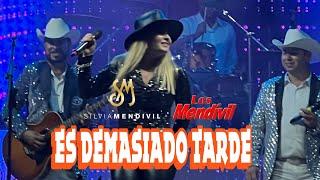 Es Demasiado Tarde - Silvia Mendivil ft. Los mendivil En Vivo