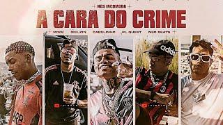 A CARA DO CRIME 1 - MC Poze do Rodo  Bielzin  PL Quest  MC Cabelinho Neo Beats