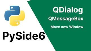 PySide6 Tutorial - QDialog QMessageBox  Move to Second Window