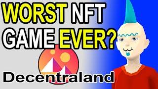 Worst NFT Game Ever?  Decentraland Gameplay and Review