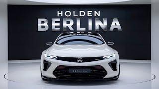 2025 Holden Berlina A Closer Look at Its Jaw-Dropping Features”