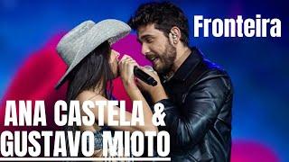 ANA CASTELA  & GUSTAVO MIOTO - FRONTEIRAS - LANÇAMENTO