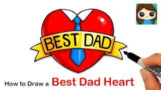 How to Draw a Best Dad Heart ️  Fathers Day Art