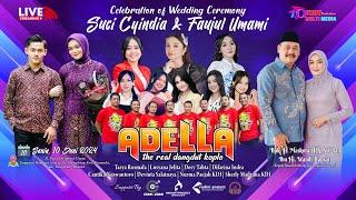  Live OM ADELLA  The Wedding Ceremony Suci Cyindia & Faujul Umami  Senin 10 Juni 2024