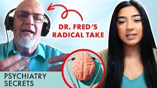  Uncovering Psychiatry’s SecretsDr. Freds Radical Take Why Authenticity Matters More Than Meds 