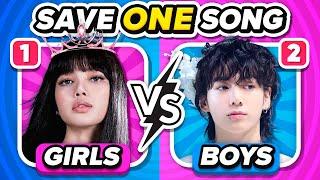 GIRLS vs BOYS Save One KPOP Song  Pick Your Favorite Song ️‍