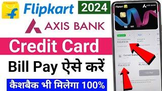 Flipkart Axis Bank Credit Card Bill Payment 2024  How to Pay Flipkart Axis Bank Credit Card Bill