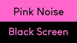 Pink Noise Black Screen  Sleep Focus Study  10 Hours