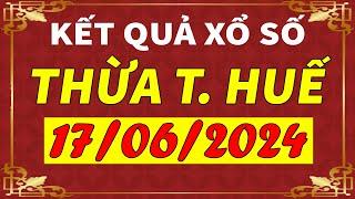 Xổ số Thừa Thiên Huế ngày 17 tháng 6  XSTTH - KQXSTTH - XSTTH  Xổ số kiến thiết Huế hôm nay