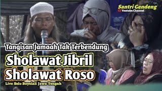 SHOLAWAT JIBRIL SHOLAWAT ROSO JAMAAH MENANGIS GUS GENDENG TERBARU 2024 Live Selo Boyolali Jawa