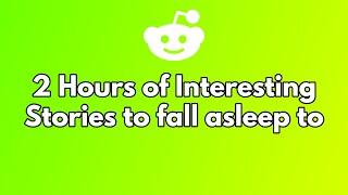 2 hours of stories to fall asleep to. part 41