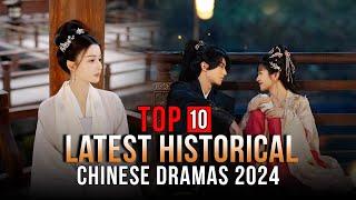 Top 10 Latest Historical Chinese Dramas 2024 Eng Sub