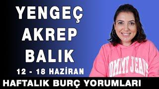 YENGEÇ  AKREP  BALIK BURÇLARI HAFTALIK BURÇ YORUMLARI