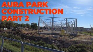 Aura park   under construction part 2