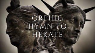 Orphic Hymn to Hecate read in Ancient Greek with English translation for meditationprayer