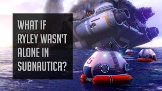 What if Ryley Wasnt the Only Survivor in Subnautica?