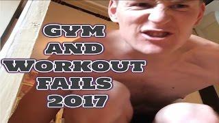 Gym and Workout FAILS Compilation 2017 May