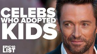 10 CELEBRITIES with ADOPTED CHILDREN