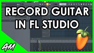 How to Record Guitar in FL Studio 20 Step by Step Tutorial