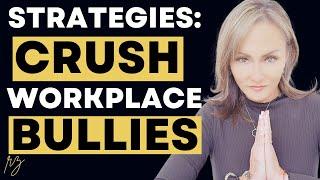 Bully Proof Your Career 10 Empowering Strategies to Crush Workplace Bullying