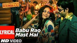 Lyrical Babu Rao Mast Hai  Once Upon A Time In Mumbai  Pritam  Emraan Hashmi Amy Kingston