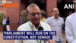 Parliament will run on the Constitution not Sengol SP MP RK Chaudhary