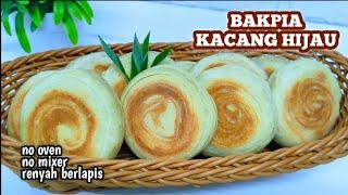 ANTI GAGAL ⁉️Bakpia isi kacang hijau tanpa oven tanpa mixer  kulitnya berlapis dan gurih