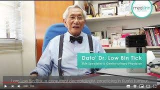 Medklinn Testimonial  Dato Dr. Low Bin Tick   Klinik Kulit Kuala Lumpur