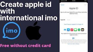 Create free apple id with International imo . Without credit card . latest method 2022