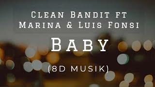 Clean Bandit ft Marina & Luis Fonsi - Baby 8D USE HEADPHONES