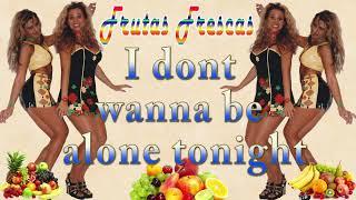 Frutas Frescas - I dont wanna be alone tonight