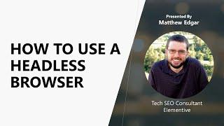 What is a headless browser? How do you run Headless Chrome?