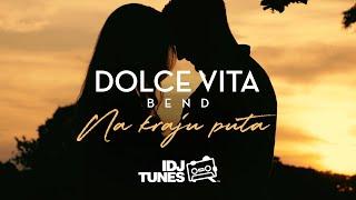 DOLCE VITA BEND - NA KRAJU PUTA OFFICIAL VIDEO