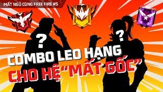 Combo leo hạng sinh tồn cho hệ mất gốc  Mất Ngủ Cùng Free Fire #5