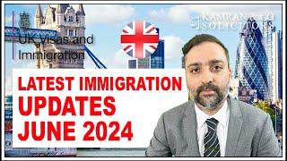 Latest UK Immigration Updates June 2024