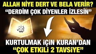 Allah Neden Dert ve Bela Verir? Kurtulmak İçin Kurandan Çok Etkili 2 Tavsiye acılarınız dinecek