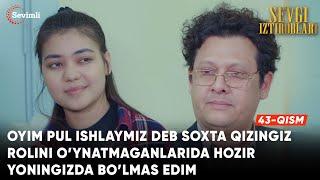 Sevgi iztiroblari 43-qism  Oyim pul ishlaymiz deb soxta qizingiz rolini oʻynatmaganlarida hozir