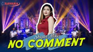 Shepin Misa - No Comment  Om SAVANA Blitar