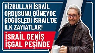 HİZBULLAH İSRAİL ORDUSUNU GÜNEYDE GÖĞÜSLEDİ İSRAİLDE İLK ZAYİATLAR İSRAİL GENİŞ İŞGAL PEŞİNDE