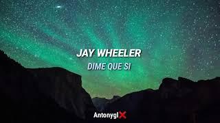 Jay Wheeler - Dime Que Si Letra