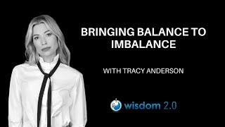 Bringing Balance to Imbalance A Conversation with Tracy Anderson