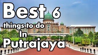 The Best 6 things to do in Putrajaya Malaysia