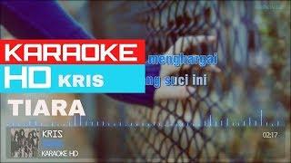 Tiara - Kris  KARAOKE HD 