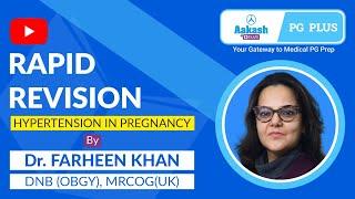 Hypertension In Pregnancy  Rapid Revision  Dr. Farheen Khan - MBBS DNB MRCOG  Aakash PG Plus