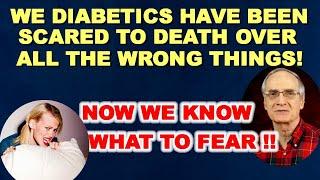 We Diabetics Have Been Terrified of the Wrong Thing Now We Know What to Fear